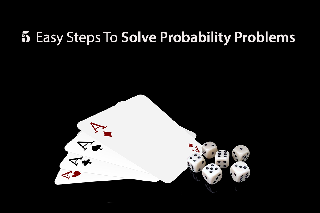 how to solve probability problems step by step